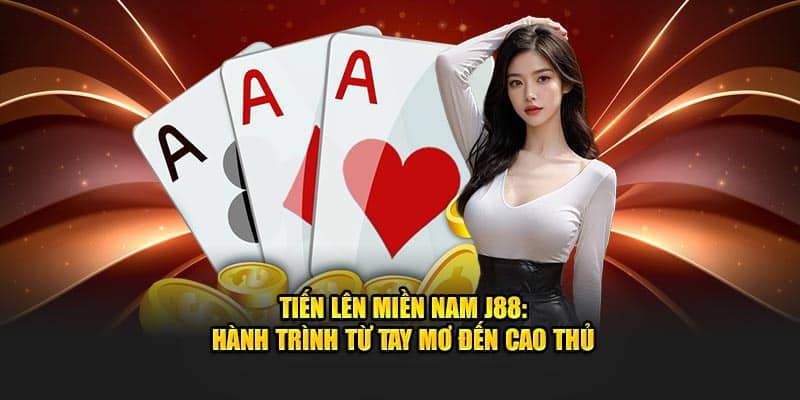 Tiến lên là một trò chơi giải trí hấp dẫn tại sảnh game bài J88